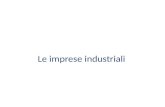Le imprese industriali. 2 In questo modulo: Caratteristiche delle imprese industriali Classificazione delle imprese industriali Caratteristiche della.