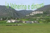 La Valnerina è la zona dellUmbria posta a cavallo, grosso modo, del corso del fiume Nera. Anche se un po staccati dal fiume, di solito vi si fanno rientrare.