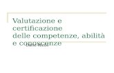 Valutazione e certificazione delle competenze, abilità e conoscenze Dario Nicoli.