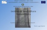 Lezioni di Selvicoltura Naturalistica Prof. Luigi Marini ISTITUTO TECNICO AGRARIO STATALE - SIENA PROJET LEONARDO 2007-2008 « ECOTOURISME, AGROTOURISME.