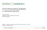 1 Direzione Centrale Relazioni Esterne Novembre 2008 Crisi finanziaria globale e comunicazione Vittorio Meloni Direttore Centrale Relazioni Esterne Intesa.