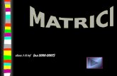 Classe 3 A inf (a.s 2006-2007). MATRICE Si chiama matrice una tabella che ordina m x n numeri in m righe ed n colonne. Si chiamano elementi di una matrice.