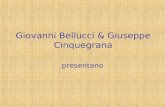Giovanni Bellucci & Giuseppe Cinquegrana presentano.