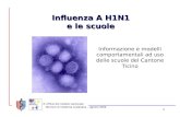 © Ufficio del medico cantonale Servizio di medicina scolastica – agosto 2009 1 Influenza A H1N1 e le scuole Informazione e modelli comportamentali ad uso.