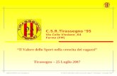 Il Valore delle Sport nella crescita dei ragazzi- Tirassegno – 25 Luglio 2007Official WebSite  Il Valore dello Sport nella crescita dei.