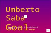 Umberto Saba Goal… Giorgia Bottegal, 3^ O, Arcadia-Pertini, 2011-2012.