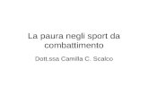 La paura negli sport da combattimento Dott.ssa Camilla C. Scalco.