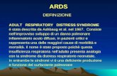 ARDS DEFINIZIONE ADULT RESPIRATORY DISTRESS SYNDROME è stata descritta da Ashbaug et al. nel 1967. Consiste nellimprovviso sviluppo di un danno polmonare.