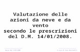 Valutazione delle azioni da neve e da vento secondo le prescrizioni del D.M. 14/01/2008. a cura di Enzo MartinelliBozza del 3/03/2008.