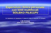 Esperienza clinica personale con lenti multifocali SOLEKO FIL611PV W. Capobianco, B. Capobianco, P. Melani, R. Volpe, M. Starnotti, E. Castagna Life Cronos.