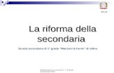 Rielaborazione a cura del D. T. B.Seravalli Gennaio 2010 La riforma della secondaria MIUR Scuola secondaria di 1° grado Manzoni & Fermi di Udine.