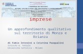 I giovani e le loro imprese Un approfondimento qualitativo sul territorio di Monza e Brianza di Fabio Introini e Cristina Pasqualini Istituto G. Toniolo.