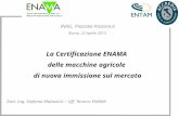INAIL, Piazzale Pastore,6 Roma, 23 Aprile 2013 La Certificazione ENAMA delle macchine agricole di nuova immissione sul mercato Dott. Ing. Stefania Matessich.