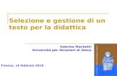 Firenze, 15 febbraio 2010 Selezione e gestione di un testo per la didattica Sabrina Machetti Università per Stranieri di Siena.