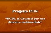 Tutor Prof. Ferdinando Melis Progetto PON ECDL al Gramsci per una didattica multimediale.