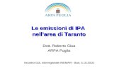Le emissioni di IPA nellarea di Taranto Dott. Roberto Giua ARPA Puglia Incontro GdL interregionale INEMAR - Bari, 5.10.2010.
