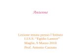Antenne Lezione tenuta presso lIstituto I.I.S.S. Egidio Lanoce Maglie, 9 Marzo 2010 Prof. Antonio Cazzato.