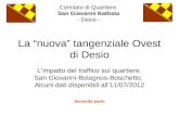 La nuova tangenziale Ovest di Desio Limpatto del traffico sul quartiere San Giovanni-Bolagnos-Boschetto. Alcuni dati disponibili all11/07/2012 Comitato.