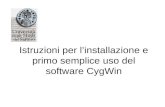 Istruzioni per linstallazione e primo semplice uso del software CygWin.