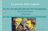 La nascita della tragedia Da Schopenhauer a Nietzsche Werner Horvath.