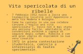 Vita spericolata di un ribelle 7 febbraio 1952 nasce a Zocca una tranquilla località sull'Appennino a metà tra Modena e Bologna. Come ha cantato in una.