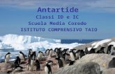 ISTITUO COMPRENSIVO TAIO A.S. 2007/2008 Antartide Classi ID e IC Scuola Media Coredo ISTITUTO COMPRENSIVO TAIO.