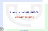Unità Sviluppo Vita I nuovi prodotti UNIPOL UNINVEST 9CENTRO.