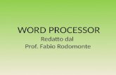 WORD PROCESSOR Redatto dal Prof. Fabio Rodomonte.