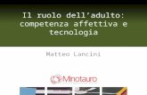 Il ruolo delladulto: competenza affettiva e tecnologia Matteo Lancini NUOVE NORMALITA, NUOVE EMERGENZE.