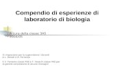 Compendio di esperienze di laboratorio di biologia Si ringraziano per la supervisione i docenti A.L. Donati e N. Ferraiolo E V. Ferrante classe 4AS e F.
