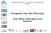 Legge Regionale n. 3 del 2005 - Regione del Veneto Progetto Net Pet Therapy Una Rete Sinergica nel Veneto.