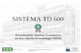 . PR.I. 7 rev.1.6Il contenuto della presentazione è confidenziale SISTEMA TD 600 Presentazione Sistema Trasmissivo ad alta velocità in tecnologia SHDSL.