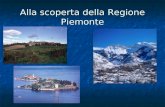 Alla scoperta della Regione Piemonte. Osserviamo la carta fisica La Regione deve il suo nome al fatto di trovarsi: "ai piedi dei monti". "ai piedi dei.