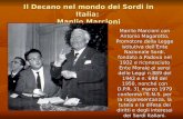 Il Decano nel mondo dei Sordi in Italia: Manlio Marcioni Manlio Marcioni con Antonio Magarotto, Promotore della Legge istitutiva dellEnte Nazionale Sordi,