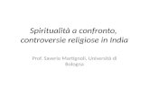 Spiritualità a confronto, controversie religiose in India Prof. Saverio Martignoli, Università di Bologna.