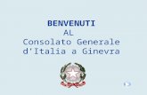 BENVENUTI AL Consolato Generale dItalia a Ginevra.
