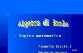 … logica matematica Progetto Eracle 2 Prof. Marialetizia Pedrinazzi Prof. Daniela Strangis.