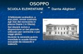 OSOPPO SCUOLA ELEMENTARE Dante Alighieri OSOPPO SCUOLA ELEMENTARE Dante Alighieri Il fabbricato scolastico, a due piani, venne costruito agli inizi del.