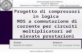 Progetto di compressori in logica MOS a commutazione di corrente per circuiti moltiplicatori ad elevate prestazioni Tesista: Daniela Di Sclafani Università