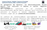 Comune di Genova: Mobilità, Trasporto & Parcheggi Università di Genova: DIEM - Facoltà di Economia Distribuzione capillare delle merci e raccolta degli.
