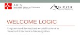 WELCOME LOGIC Programma di formazione e certificazione in materia di Informatica Metacognitiva.