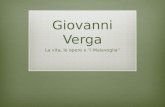 Giovanni Verga La vita, le opere e I Malavoglia. Vita e opere 1840 nasce in Sicilia da una famiglia di origini nobiliari e tradizioni liberali Inizia.