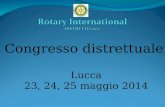 Congresso distrettuale Lucca 23, 24, 25 maggio 2014.