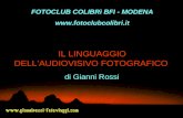 Di Gianni Rossi IL LINGUAGGIO DELLAUDIOVISIVO FOTOGRAFICO FOTOCLUB COLIBRì BFI - MODENA .