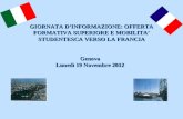 GIORNATA DINFORMAZIONE: OFFERTA FORMATIVA SUPERIORE E MOBILITA STUDENTESCA VERSO LA FRANCIA Genova Lunedì 19 Novembre 2012.