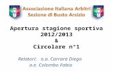 Apertura stagione sportiva 2012/2013 & Circolare n°1 Relatori:o.a. Carrara Diego a.e. Colombo Fabio.