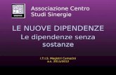 Associazione Centro Studi Sinergie LE NUOVE DIPENDENZE Le dipendenze senza sostanze I.T.I.S. Magistri Cumacini a.s. 2011/2012
