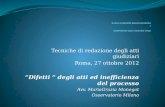 Tecniche di redazione degli atti giudiziari Roma, 27 ottobre 2012 Difetti degli atti ed inefficienza del processo Avv. MariaGrazia Monegat Osservatorio.