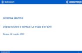 1 Avanzamento analisi Osservatorio Banda Larga Andrea Bartoli Digital Divide e Wimax: Lo stato dellarte Roma, 12 Luglio 2007.