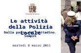 martedì 8 marzo 2011 1 Le attività della Polizia Locale Dalla parte del cittadino. Sempre.